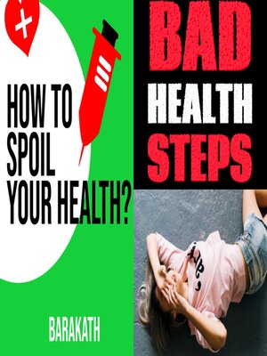 cover image of How to spoil your health? Bad health steps